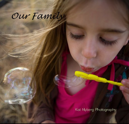 View Our Family by Kat Nyberg Photography