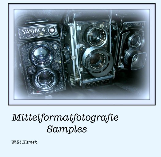 Ver Mittelformatfotografie
              Samples por Willi Klimek