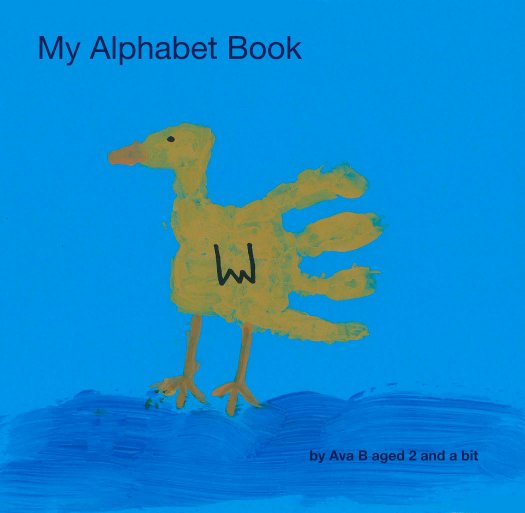 View My Alphabet Book by Ava B aged 2 and a bit