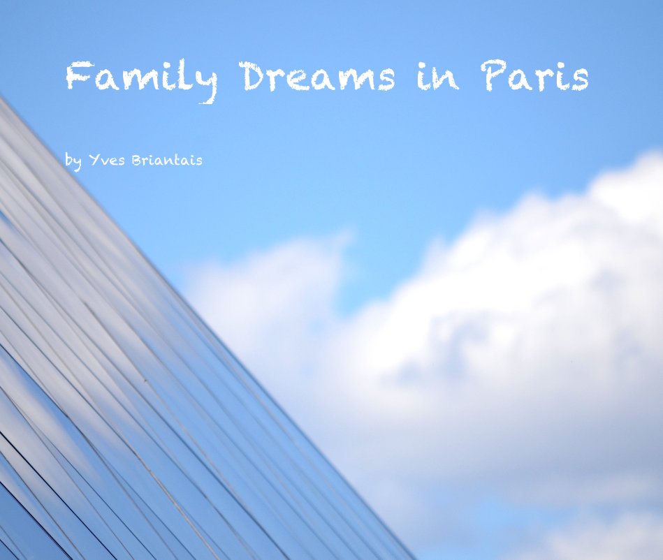 View Family Dreams in Paris by Yves Briantais