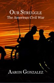 OUR STRUGGLE The American Civil War book cover
