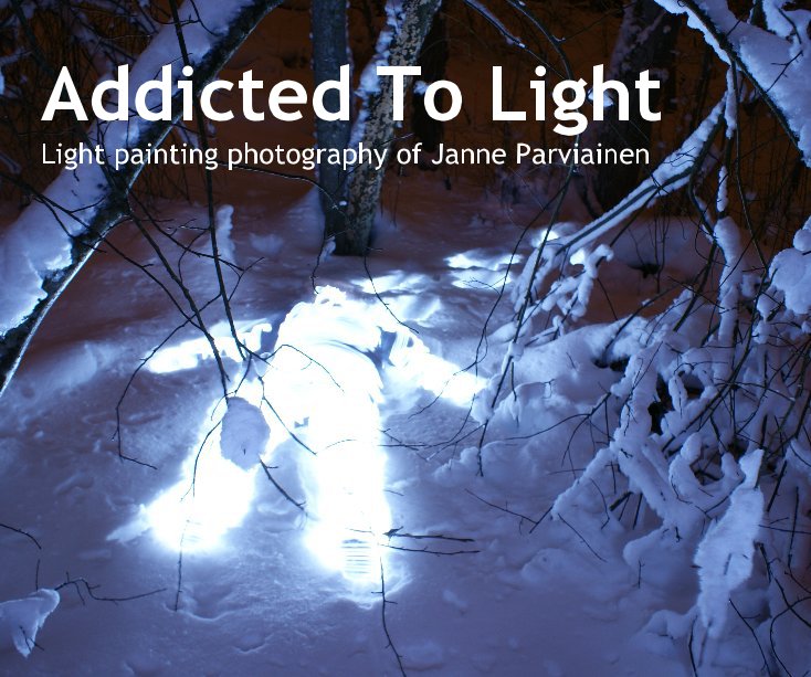 View Addicted To Light by Janne Parviainen