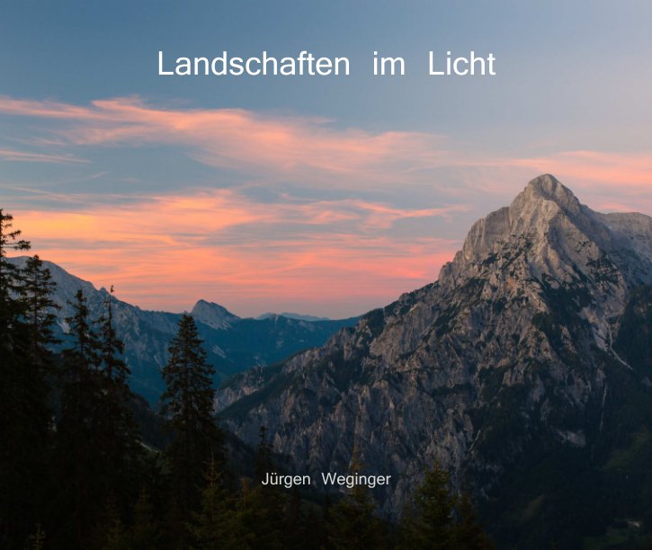 View Landschaften im Licht by Jürgen Weginger
