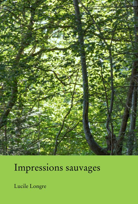 Visualizza Impressions sauvages di Lucile Longre