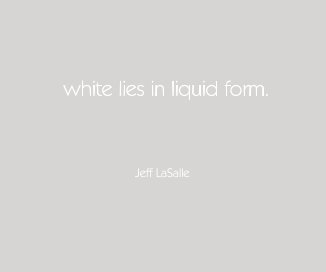 white lies in liquid form. book cover