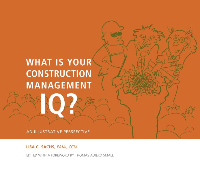 Visualizza What is Your Construction Management IQ? di Lisa C. Sachs