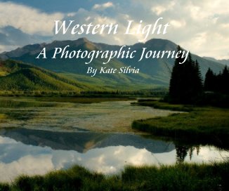 Western Light A Photographic Journey By Kate Silvia book cover