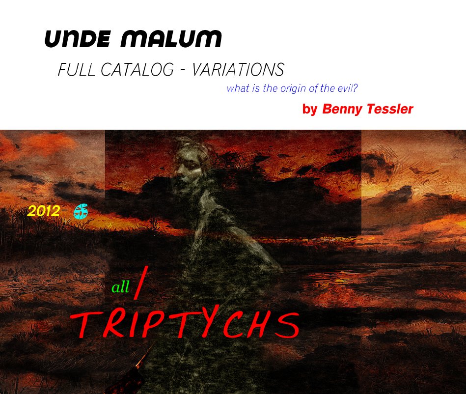 View 2012- 6 UNDE MALUM by Benny Tessler