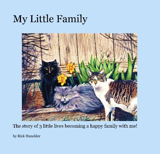 View My Little Family by Rick Hunckler