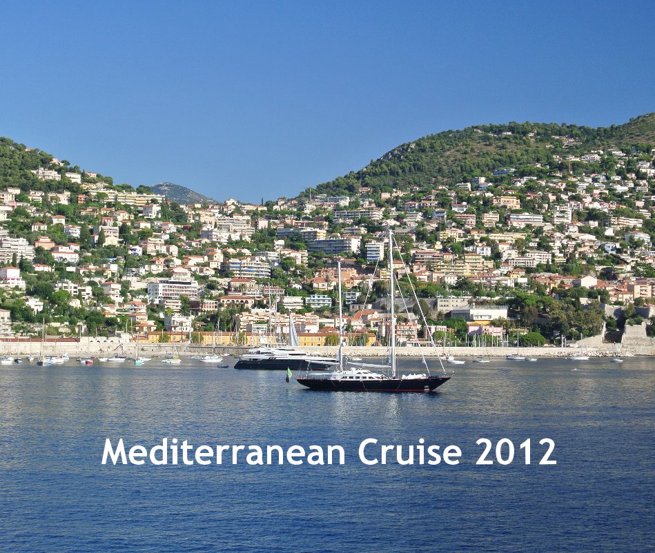Ver Mediterranean Cruise 2012 por Rob Stoll