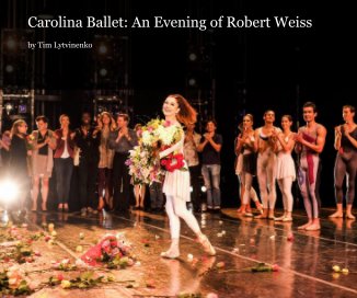 Carolina Ballet: An Evening of Robert Weiss book cover