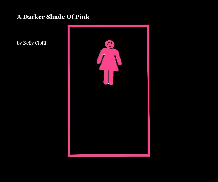 View A Darker Shade Of Pink by Kelly Cioffi