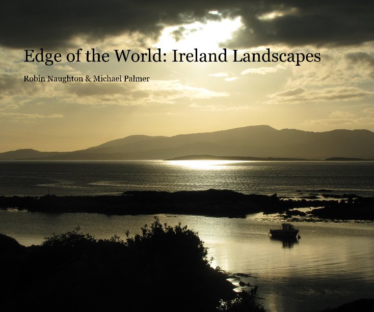 View Edge of the World: Ireland Landscapes by Robin Naughton & Michael Palmer