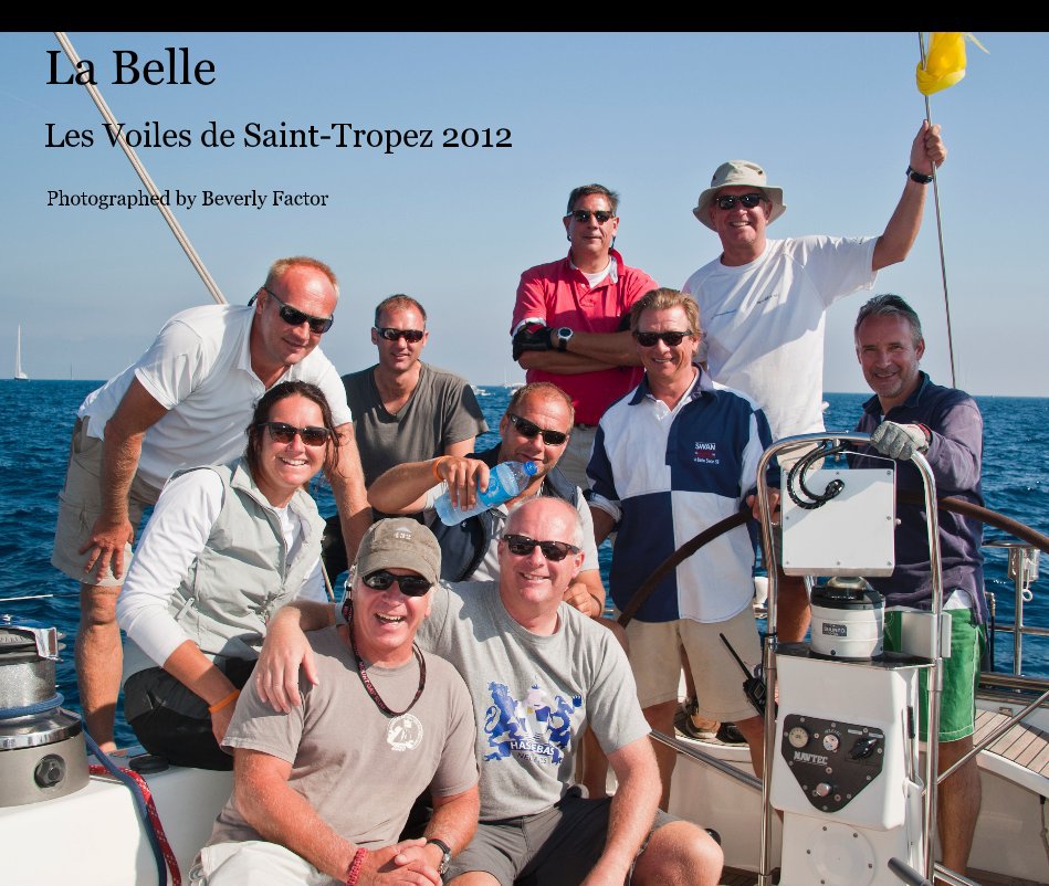 View La Belle - Les Voiles de Saint-Tropez 2012 13x11 by Photographed by Beverly Factor