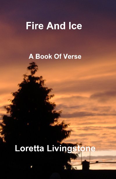 Bekijk Fire And Ice A Book Of Verse op Loretta Livingstone