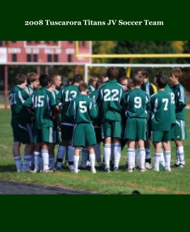 2008 Tuscarora Titans JV Soccer Team book cover