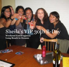 Sheila's VIP 30th B-Day Weekend Extravaganza Long Beach to Oceano book cover