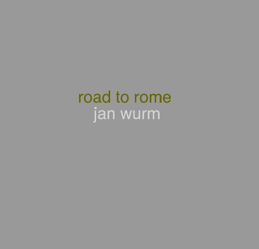 road to rome jan wurm nach janwurm anzeigen