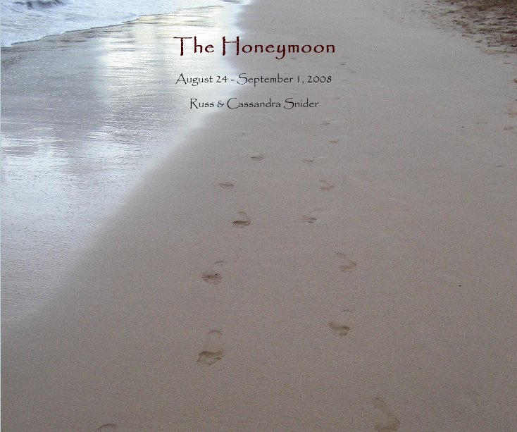 View The Honeymoon by Russ & Cassandra Snider
