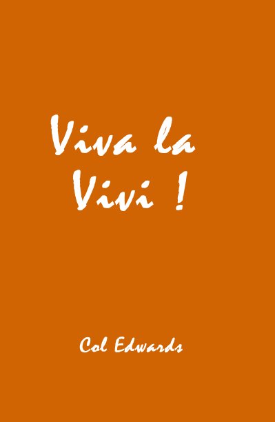 View Viva la Vivi ! by Col Edwards