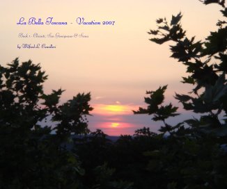 La Bella Toscana - Vacation 2007 book cover
