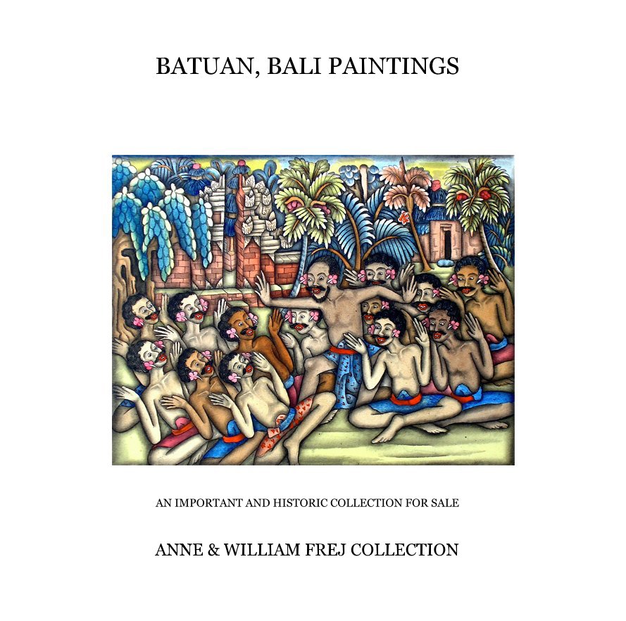 Bekijk BATUAN, BALI PAINTINGS op ANNE & WILLIAM FREJ COLLECTION