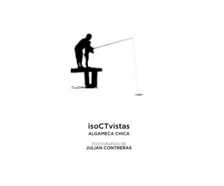 isoCTvistas ALGAMECA CHICA FOTOGRAFÍAS DE JULIÁN CONTRERAS book cover