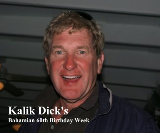 Kalik Dick's Bahamian 60th Birthday Week book cover