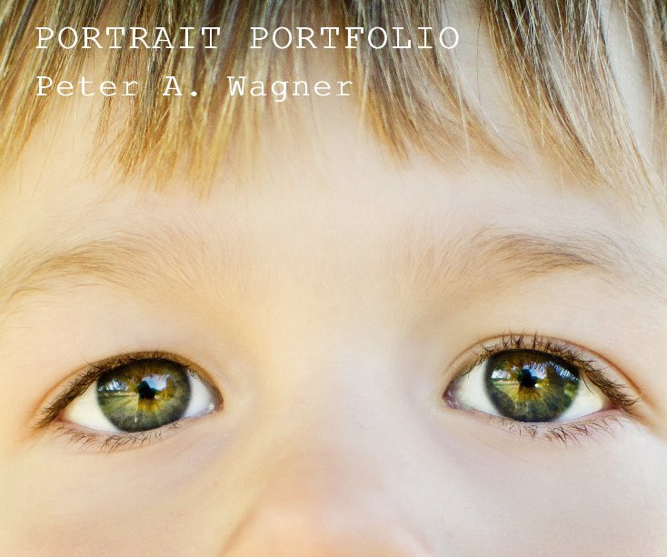 View PORTRAIT PORTFOLIO by Peter A. Wagner