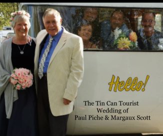 The Tin Can Tourist Wedding of Paul Piche & Margaux Scott book cover