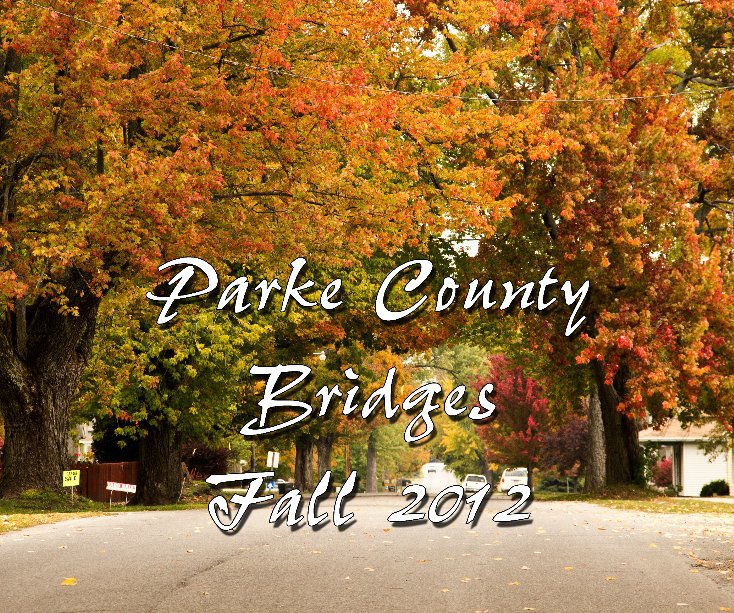 View Parke County Bridges Fall 2012 by Carl DiMaria