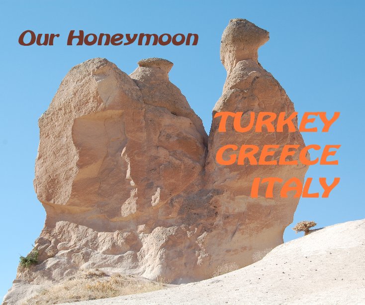 Our Honeymoon TURKEY GREECE ITALY nach Monica and Jeremy Warson anzeigen