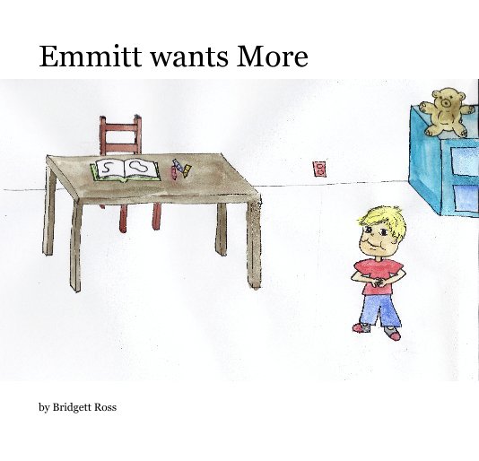 View Emmitt wants More by Bridgett Ross