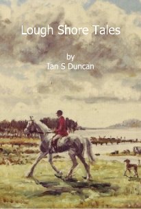 Lough Shore Tales by Ian S Duncan book cover