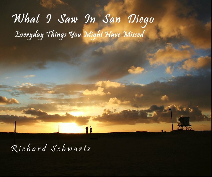 View What I Saw In San Diego by Richard Schwartz