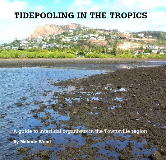 Bekijk TIDEPOOLING IN THE TROPICS op Melanie Wood