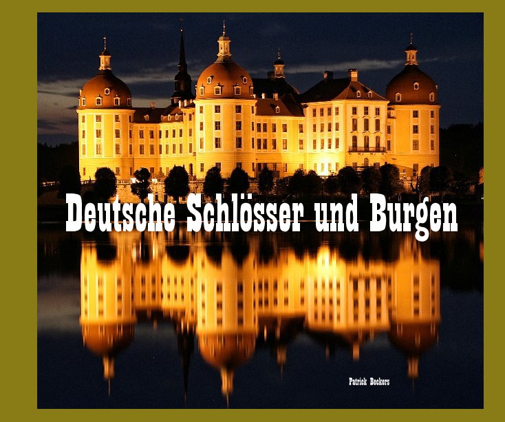 Bekijk Deutsche Schlösser und Burgen op Patrick Beckers