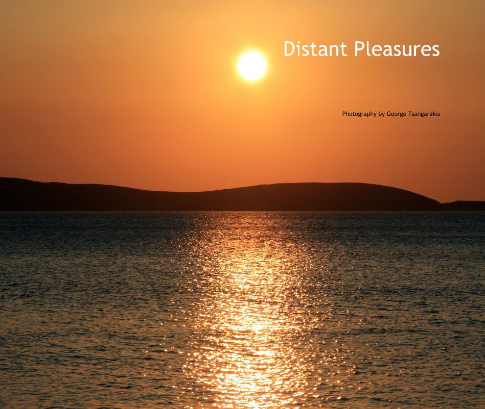 View Distant Pleasures by Photography by George Tsangarakis