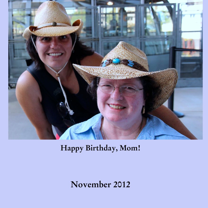 Ver Happy Birthday, Mom! por November 2012