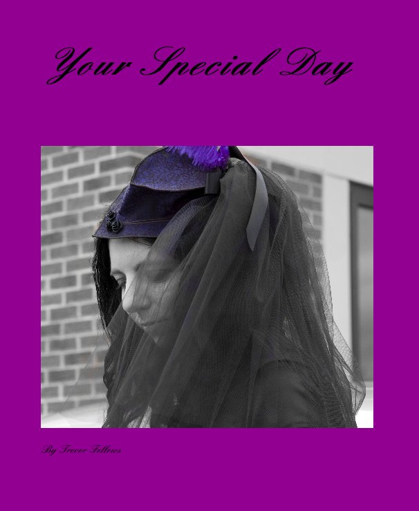 View Your Special Day by Trevor Fellows