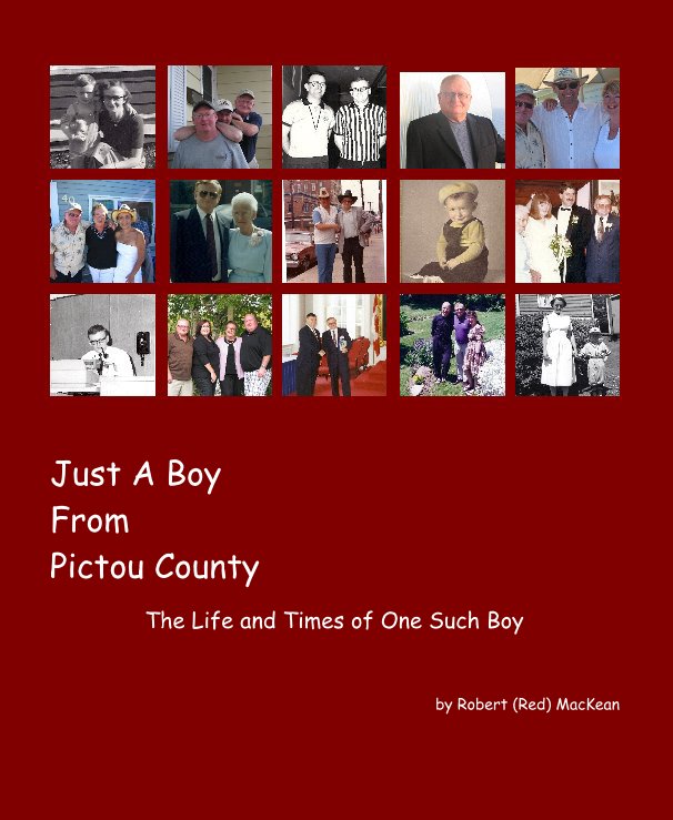 View Just A Boy From Pictou County by Robert (Red) MacKean