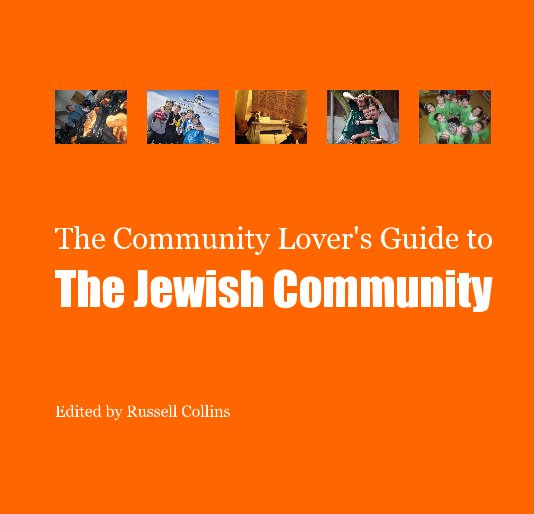 View The Community Lover's Guide to the Jewish Community by Edited by Russell Collins