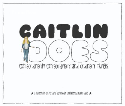 Caitlin Does Extraordinarily Extraordinary and Ordinary Things book cover
