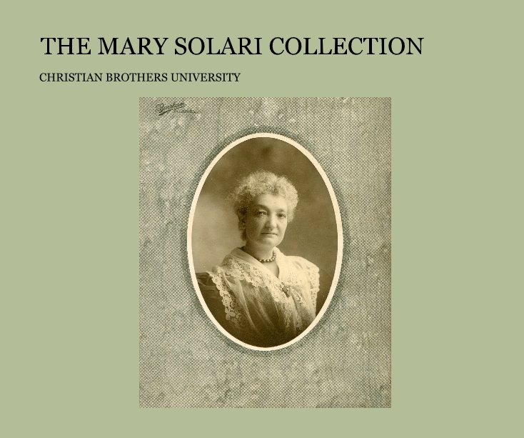 View THE MARY SOLARI COLLECTION by CHRISTIAN BROTHERS UNIVERSITY