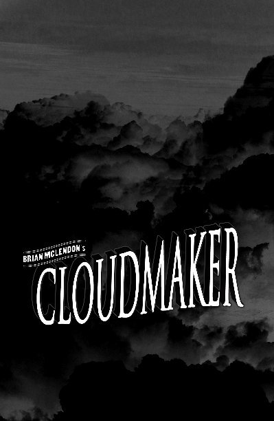 View Cloudmaker by brian mclendon