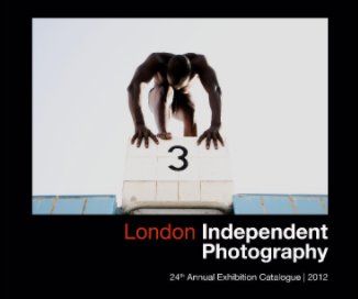 London Independent Photography 24th Annual Exhibition Catalogue book cover