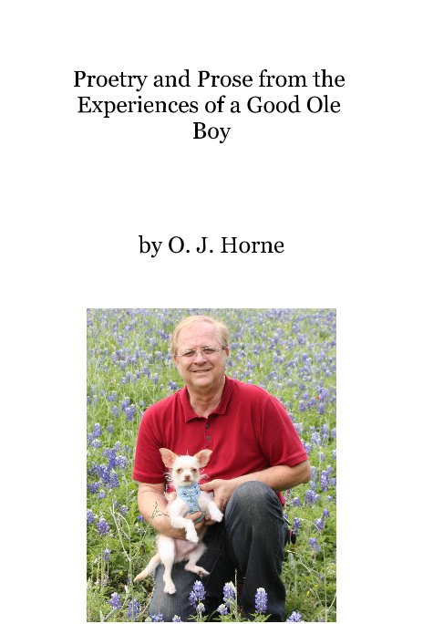 Proetry and Prose from the Experiences of a Good Ole Boy nach O. J. Horne anzeigen