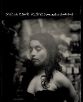 joshua black wilkins portraits 2oo7+2oo8 book cover