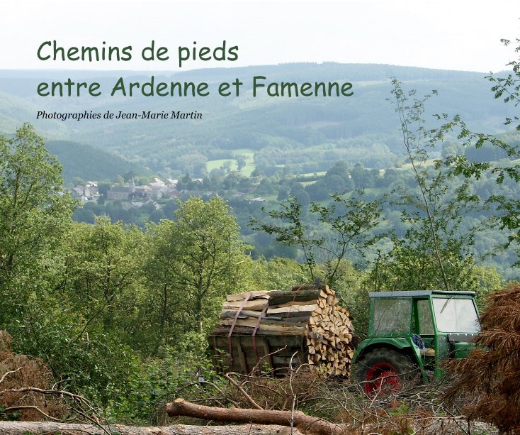 View Chemins de pieds entre Ardenne et Famenne by Jean-Marie Martin