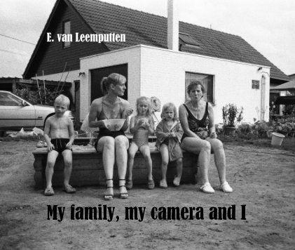 E. van Leemputten My family, my camera and I book cover